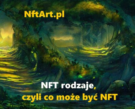 NFT rodzaje, czyli co może być NFT